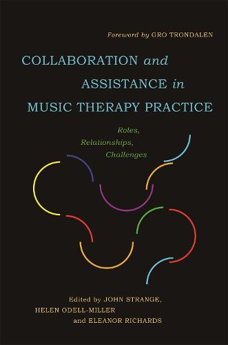 Collaboration and Assistance in Music Therapy Practice: Roles, Relationships, Challenges (Paperback)