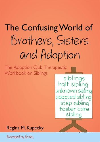 The Confusing World of Brothers, Sisters and Adoption: The Adoption Club Therapeutic Workbook on Siblings (Paperback)
