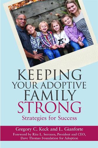 Keeping Your Adoptive Family Strong: Strategies for Success (Paperback)
