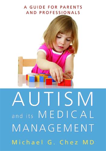 Autism and its Medical Management: A Guide for Parents and Professionals (Paperback)