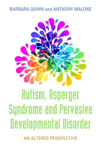Autism, Asperger Syndrome and Pervasive Developmental Disorder: An Altered Perspective (Paperback)