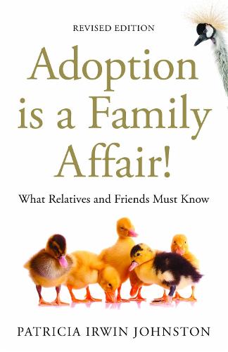 Adoption Is a Family Affair!: What Relatives and Friends Must Know, (Paperback)