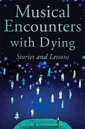 Musical Encounters with Dying: Stories and Lessons (Paperback)