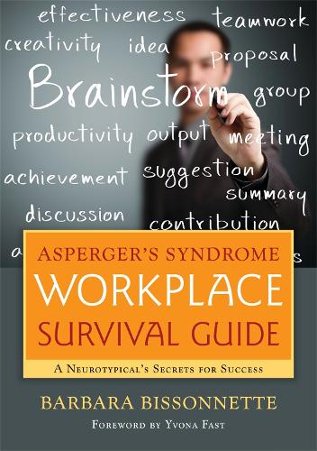 Asperger's Syndrome Workplace Survival Guide: A Neurotypical's Secrets for Success (Paperback)