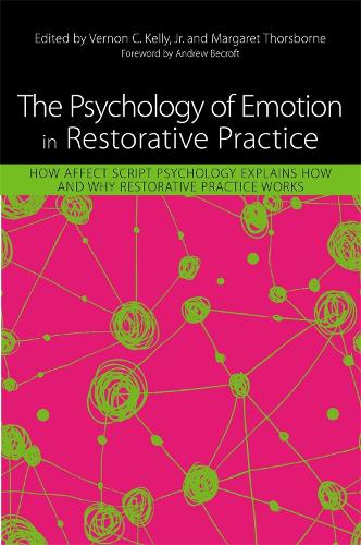 The Psychology of Emotion in Restorative Practice: How Affect Script Psychology Explains How and Why Restorative Practice Works (Paperback)