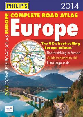 Philip's Complete Road Atlas Europe 2014 - Philip's Road Atlases & Maps (Paperback)