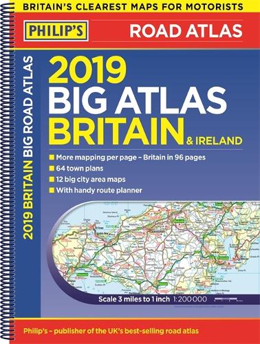 Philip's 2019 Big Road Atlas Britain and Ireland - Spiral: (Spiral binding) - Philips Road Atlas (Spiral bound)