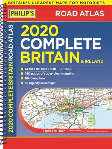 2020 Philip's Complete Road Atlas Britain and Ireland: (A4 Spiral Binding) - Philip's Road Atlases (Spiral bound)