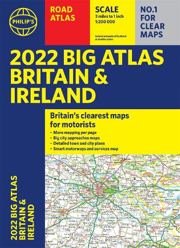 2022 Philip's Big Road Atlas Britain and Ireland: (A3 Paperback) - Philip's Road Atlases (Paperback)