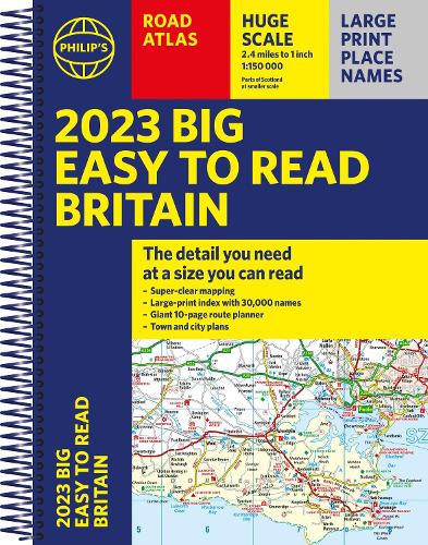 2023 Philip's Big Easy to Read Road Atlas Britain: (Spiral A3) - Philip's Road Atlases (Spiral bound)