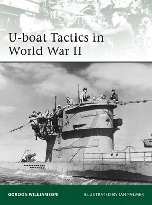 U-boat Tactics in World War II - Gordon Williamson