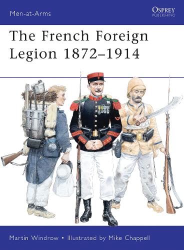 Bloomsbury Publishing Plc French Foreign Legion 1872–1914