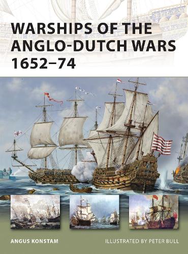 Warships of the Anglo-Dutch Wars 1652–74 - New Vanguard (Paperback)