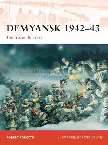 Demyansk 1942–43 - Robert Forczyk