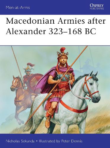 Macedonian Armies after Alexander 323–168 BC - Nicholas Sekunda