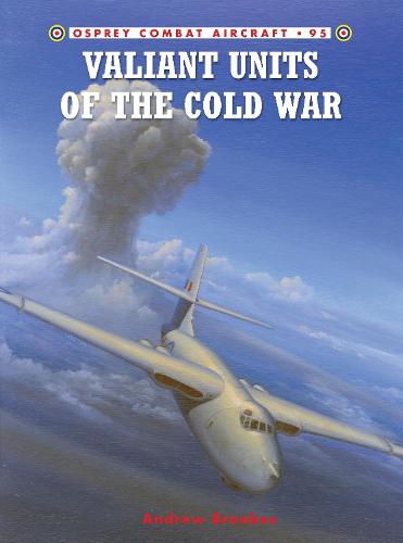 Valiant Units of the Cold War - Combat Aircraft (Paperback)