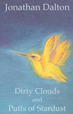 Dirty Clouds and Puffs of Stardust (Paperback)