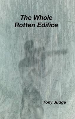 The Whole Rotten Edifice (Paperback)