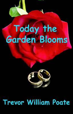 Today the Garden Blooms (Paperback)