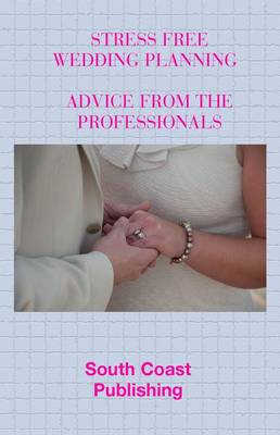 Stress Free Wedding Planning (Advice from the Professionals) (Paperback)