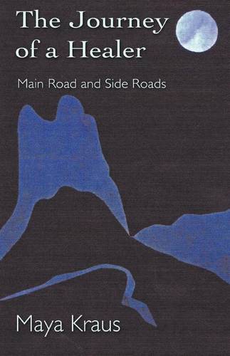 The Journey of a Healer (Main Road and Side Roads) (Paperback)