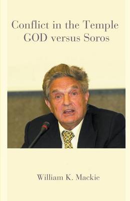 Conflict in the Temple - GOD versus Soros (Paperback)
