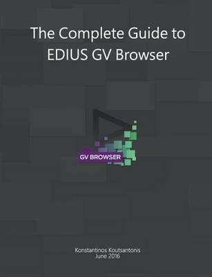 The Complete Guide to Edius Gv Browser (Paperback)