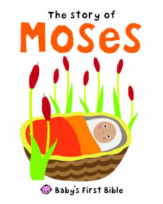 The Story of Moses - Baby's First Bible (Board book)