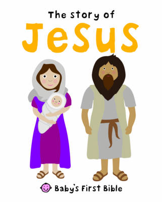 The Story of Jesus - Baby's First Bible (Board book)