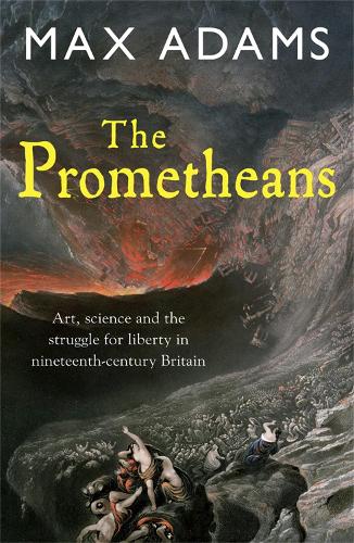 The Prometheans: John Martin and the generation that stole the future (Paperback)