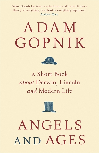 Angels and Ages: A short book about Darwin, Lincoln and modern life (Paperback)