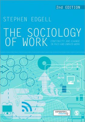 The Sociology of Work: Continuity and Change in Paid and Unpaid Work (Paperback)