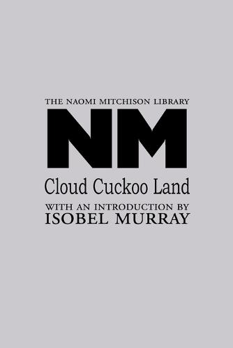 Cloud Cuckoo Land - The Naomi Mitchison Library 21 (Paperback)