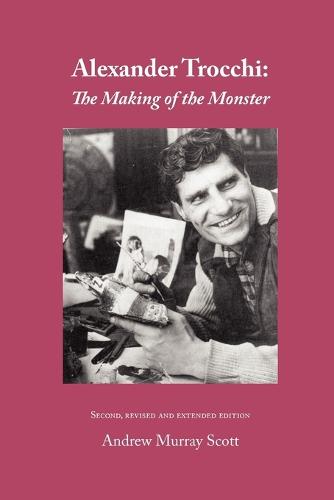Alexander Trocchi: The Making of the Monster (Paperback)