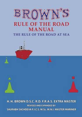 Browns Rule of the Road Manual: The Rule of the Road at Sea (Hardback)