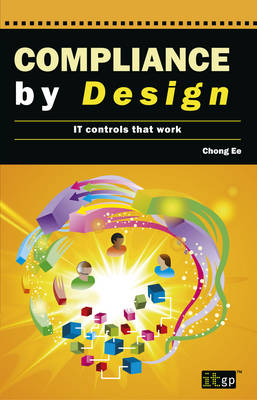 Compliance by Design: IT Controls That Work (Paperback)