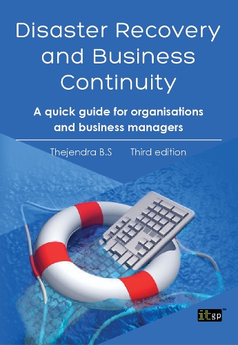 Disaster Recovery and Business Continuity: A Quick Guide for Small Organisations and Busy Executives (Paperback)