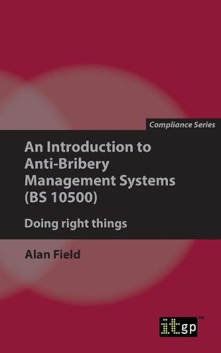 An Introduction to Anti-Bribery Management Systems: Doing Right Things (Paperback)