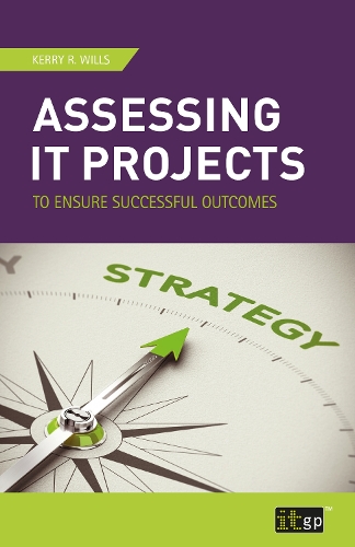 Assessing it Projects to Ensure Successful Outcomes (Paperback)