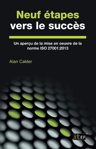 Neuf Etapes Vers Le Succes: Un Apercu de la Mise En Oeuvre de la Norme ISO 27001:2013 (Paperback)