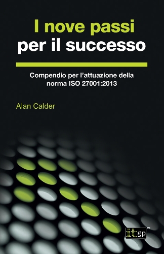 I Nove Passi Per Il Successo: Compendio Per L'Attuazione Della Norma ISO 27001:2013 (Paperback)