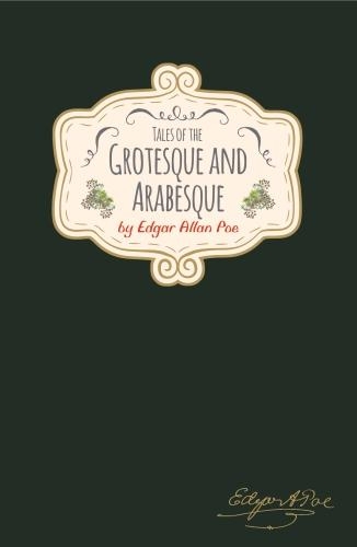 Edgar Allan Poe - Tales of The Grotesque & Arabesque (Hardback)