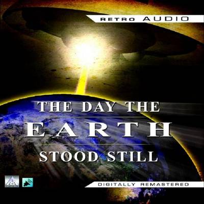 The Day the Earth Stood Still: Featuring Michael Rennie and Jean Peters (CD-Audio)