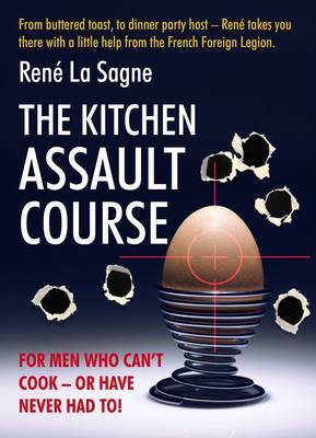 Kitchen Assault Course: For Men Who Can't Cook or Have Never Had to! (Hardback)