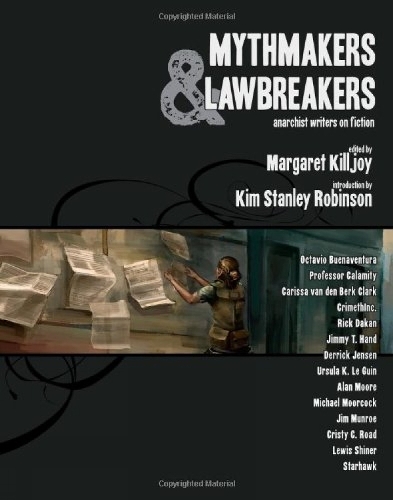 Mythmakers And Lawbreakers: Anarchist Writers on Fiction (Paperback)
