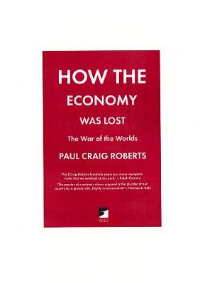 How The Economy Was Lost: The War of the Worlds (Paperback)