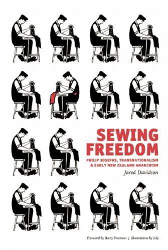 Sewing Freedom: Philip Josephs, Transnationalism & Early New Zealand Anarchism (Paperback)