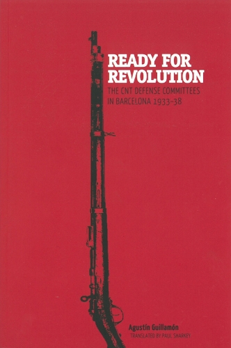 Ready For Revolution: The CNT Defense Committees in Barcelona, 1933-1938 (Paperback)