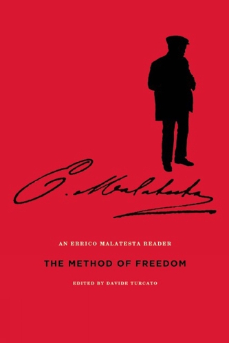 The Method Of Freedom: An Errico Malatesta Reader (Paperback)