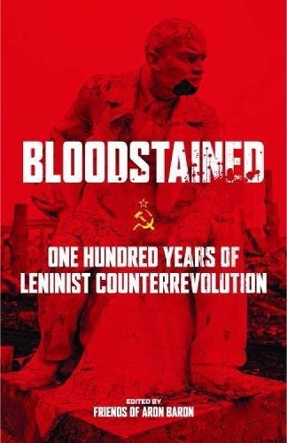 Bloodstained: One Hundred Years of Leninist Counterrevolution (Paperback)